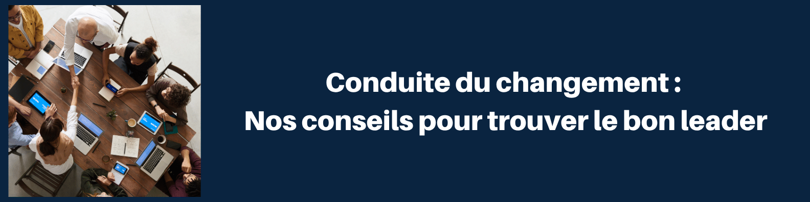 Bannière Transformation conduite changement cadre dirigeants changement