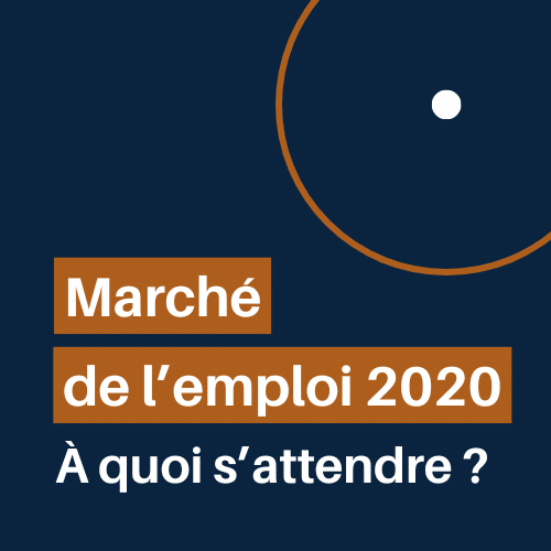 Marché de l'emploi 2020 : à quoi s'attendre ?